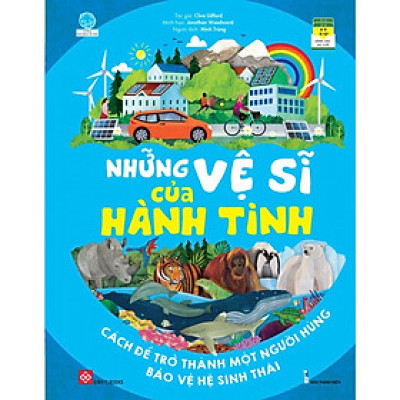 Sách - Những Vệ Sĩ Của Hành Tinh - Cách Để Trở Thành Một Người Hùng Bảo Vệ Hệ Sinh Thái - Đinh Tị Books