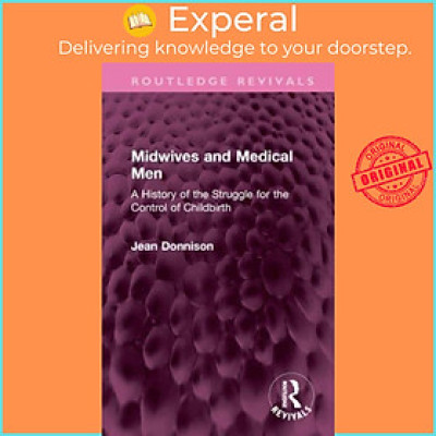 Sách - Midwives and Medical Men - A History of the Struggle for the Control of  by Jean Donnison (UK edition, hardcover)