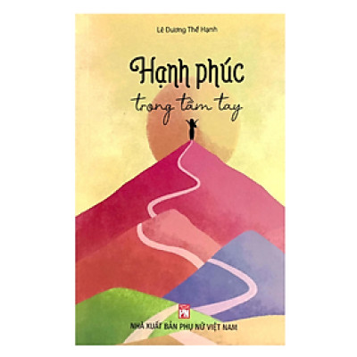 Sách Tâm Lý Kỹ Năng Sống - Hạnh Phúc Trong Tầm Tay (PN)