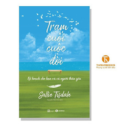 Sách - Trạm Cuối Cuộc Đời - Kế Hoạch Cho Bạn Và Cả Người Thân Yêu - Thái Hà Books