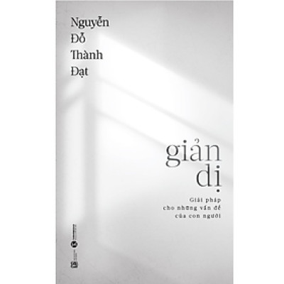 Giản Dị - Giải Pháp Cho Những Vấn Đề Của Con Người