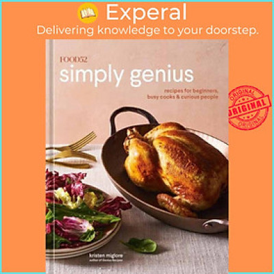 Sách - Food52 Simply Genius - Recipes for Beginners, Busy Cooks & Curious Peo by Kristen Miglore (UK edition, hardcover)