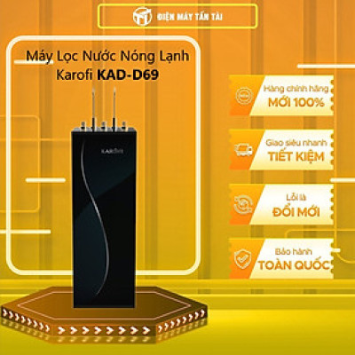 MÁY LỌC NƯỚC RO NÓNG LẠNH KAROFI KAD-D69 - Hàng chính hãng