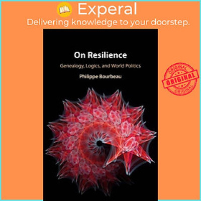 Sách - On Resilience - Genealogy, Logics, and World Politics by Philippe Bourbeau (UK edition, paperback)