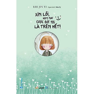 Xin Lỗi Hôm Nay Cuộc Đời Tôi Là Trên Hết