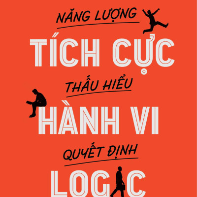 Năng Lượng Tích Cực Thấu Hiểu Hành Vi Quyết Định Logic