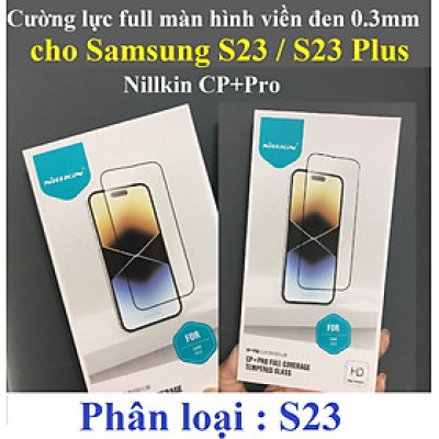 [ S23 / S23+ ]Cường lực full màn hình viền đen 0.3mm cho Samsung S23 / S23 Plus Nillkin CP+Pro _ Hàng chính hãng