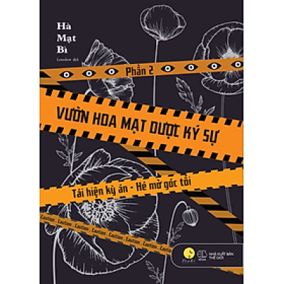Vườn Hoa Mạt Dược Ký Sự - Phần 2 - Tái Hiện Kỳ Án-Hé Mở Góc Tối - Tặng Kèm Bookmark