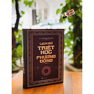 (Bìa cứng) LỊCH SỬ TRIẾT HỌC PHƯƠNG ĐÔNG - Giáo Sư Nguyễn Đăng Thục - Văn Lang Books