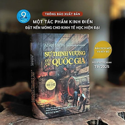 Sự Thịnh Vượng Của Các Quốc Gia - Nền Móng Của Kinh Tế Học Hiện Đại - Adam Smith - Omega Plus