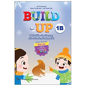 Sách - Build Up - 1B - Phát Triển Vốn Từ Vựng, Cấu Trúc Câu, Kĩ Năng Viết - Phiên Bản Có Đáp Án - Theo Bộ Sách Tiếng Anh 1 Explore Our World - nhiều tác giả - NXB Đại Học Quốc Gia Hà Nội - WinBooks