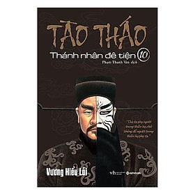 Tào Tháo Thánh nhân đê tiện tập 10 - Bản Quyền