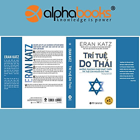 Trí Tuệ Do Thái - Những Phương Pháp Phát Triển Trí Tuệ Của Người Do Thái - Eran Katz (Tái Bản Mới Nhất)