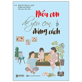 Hiểu Con Để Yêu Con Đúng Cách
