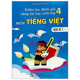 Kiểm Tra, Đánh Giá Năng Lực Học Sinh Lớp 4 Môn Tiếng Việt - Học Kì 1