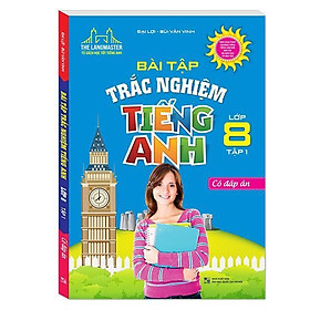 Sách - Bài Tập Trắc Nghiệm Tiếng Anh Lớp 8 - Tập 1 - Minh Thắng