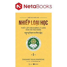 Nhiếp Loại Học I - Thiết Lập Con Đường Lý Luận Khai Mở Tuệ Nhãn