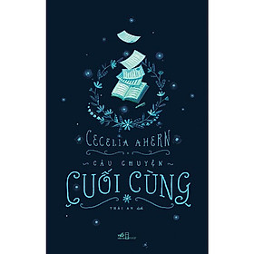 Cuốn sách được hàng ngàn độc giả đón đọc: Câu chuyện cuối cùng