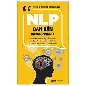 Sách - NLP Căn Bản - Introducing NLP (Tái Bản 2024) - nhiều tác giả - Nhà xuất bản Lao Động