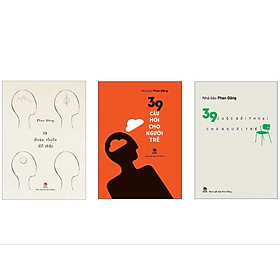 (Combo 3 Cuốn) TÁC PHẨM CỦA NHÀ BÁO PHAN ĐĂNG: 39 ĐOẢN THIỀN ĐỂ THẤY - 39 CUỘC ĐỐI THOẠI CHO NGƯỜI TRẺ - 39 CÂU HỎI CHO NGƯỜI TRẺ
