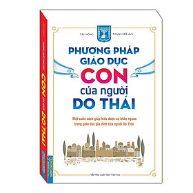 Sách - Phương Pháp Giáo Dục Con Của Người Do Thái - Bìa Mềm - Minh Thắng