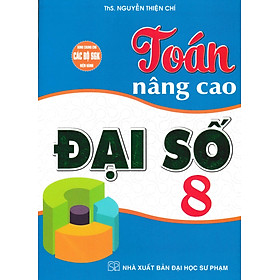 Toán Nâng Cao Đại Số 8 (Dùng Chung Cho Các Bộ SGK Hiện Hành) (HA)