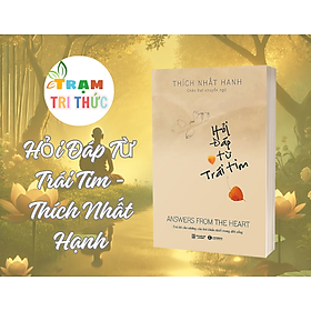 Hỏi Đáp Từ Trái Tim - Thích Nhất Hạnh - Nhà xuất bản Lao Động