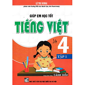 Giúp Em Học Tốt Tiếng Việt Lớp 4 - Tập 1 (Dùng Kèm SGK Cánh Diều) - HA