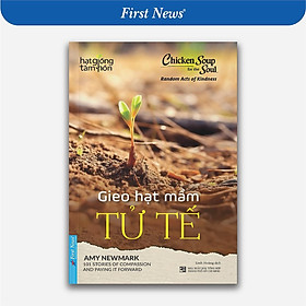 Sách - Hạt Giống Tâm Hồn - Gieo Hạt Mầm Tử Tế - First News