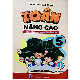 Sách - toán nâng cao 5 biên soạn theo chương trình giáo dục phổ thông mới