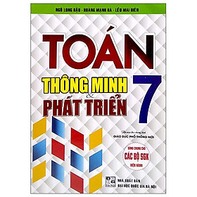 Toán Thông Minh Và Phát Triển Lớp 7 (Biên Soạn Theo Chương Trình Giáo Dục Phổ Thông Mới)