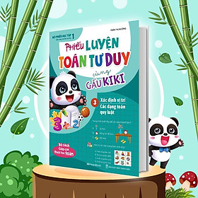 Sách - Phiếu Luyện Toán Tư Duy Cùng Gấu Kiki 3 - Xác Định Vị Trí - Các Dạng Toán Quy Luật - Megabook