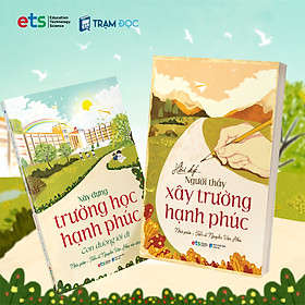 Bộ 2 cuốn: Xây Dựng Trường Học Hạnh Phúc ( Nhà giáo -Tiến sĩ Nguyễn Văn Hòa )