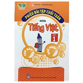 Sách - Phiếu Bài Tập Cuối Tuần Môn Tiếng Việt Lớp 1