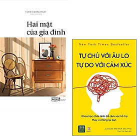 COMBO 2 cuốn sách Tư duy, kĩ năng sống - Hai Mặt Của Gia Đình + Tự Chủ Với Âu Lo, Tự Do Với Cảm Xúc