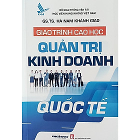 Sách - Giáo Trình Cao Học Quản Trị Kinh Doanh Quốc Tế - NS Kinh Tế