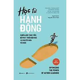 Học từ hành động - Tác giả Choon Seng Ng , Michael Marquardt , Peter Cauwelier , Shannon Banks