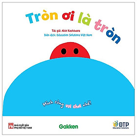 Mình Cùng Vui Chơi Nhé! - Tròn Ơi Là Tròn