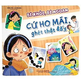 Bé Khỏe, Bé Ngoan - Cứ Ho Mãi, Ghét Thật Đấy - Bản Quyền