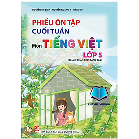 Sách - Phiếu ôn tập cuối tuần môn tiếng việt lớp 5 (chân trời sáng tạo)