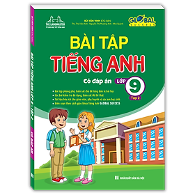 GLOBAL SUCCESS - Bài Tập Tiếng Anh Lớp 9 Tập 2 (Có Đáp Án)