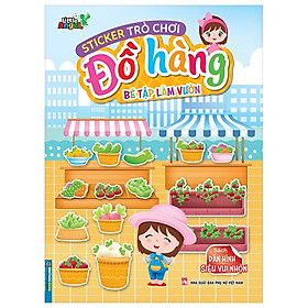Sticker Trò Chơi Đồ Hàng - Bé Tập Làm Vườn (Sách Dán Hình Siêu Vui Nhộn)