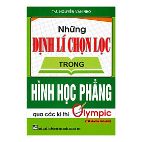 Những Định Lí Chọn Lọc Trong Hình Học Phẳng Qua Các Kì Thi Olympic
