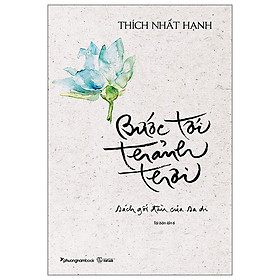 Bước Tới Thảnh Thơi - Thích Nhất Hạnh - Tái Bản (PNB)