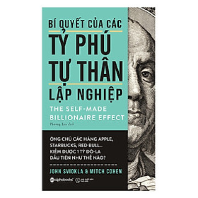 Bí Quyết Của Các Tỷ Phú Tự Thân Lập Nghiệp ( Tái Bản 2019 ) ( tặng kèm bookmark tuyệt đẹp )