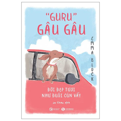 Sách - "Guru" Gâu Gâu - Đời Đẹp Tươi Như Đuôi Cún Vẫy
