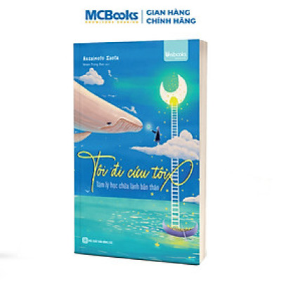 Sách - Tôi Đi Cứu Tôi – Tâm Lý Học Chữa Lành Bản Thân