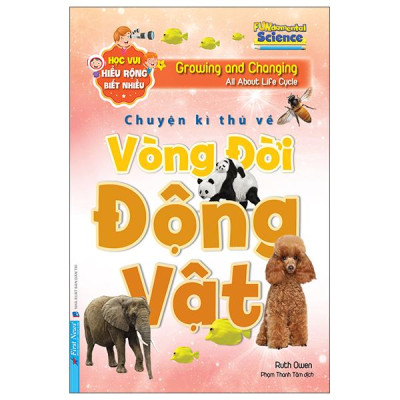 Sách - Học Vui Hiểu Rộng Biết Nhiều - Chuyện Kì Thú Về Vòng Đời Động Vật