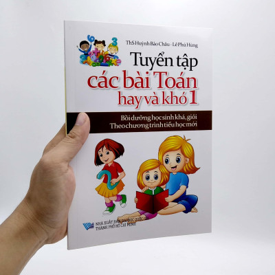 Tuyển Tập Các Bài Toán Hay Và Khó 1 (Bồi Dưỡng Học Sinh Khá, Giỏi Theo Chương Trình Tiểu Học Mới)