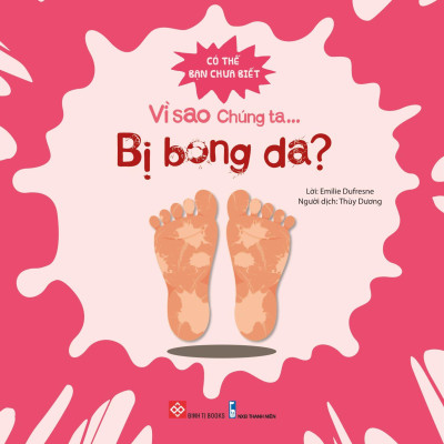 Có Thể Bạn Chưa Biết- Vì Sao Chúng Ta... Bị Bong Da?